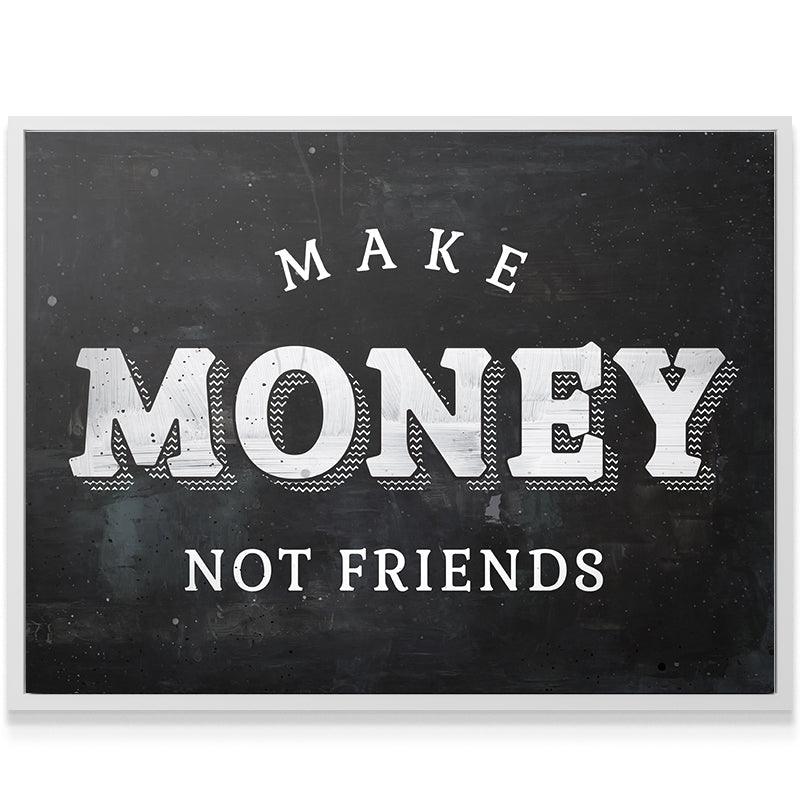 Make Money Not Friends - Image 3
