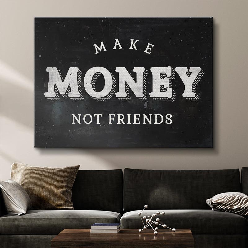 Make Money Not Friends - Image 5