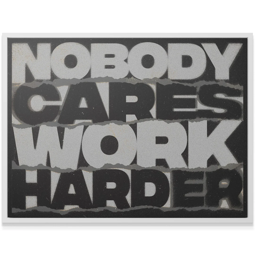 Nobody Cares Work Harder - Image 4
