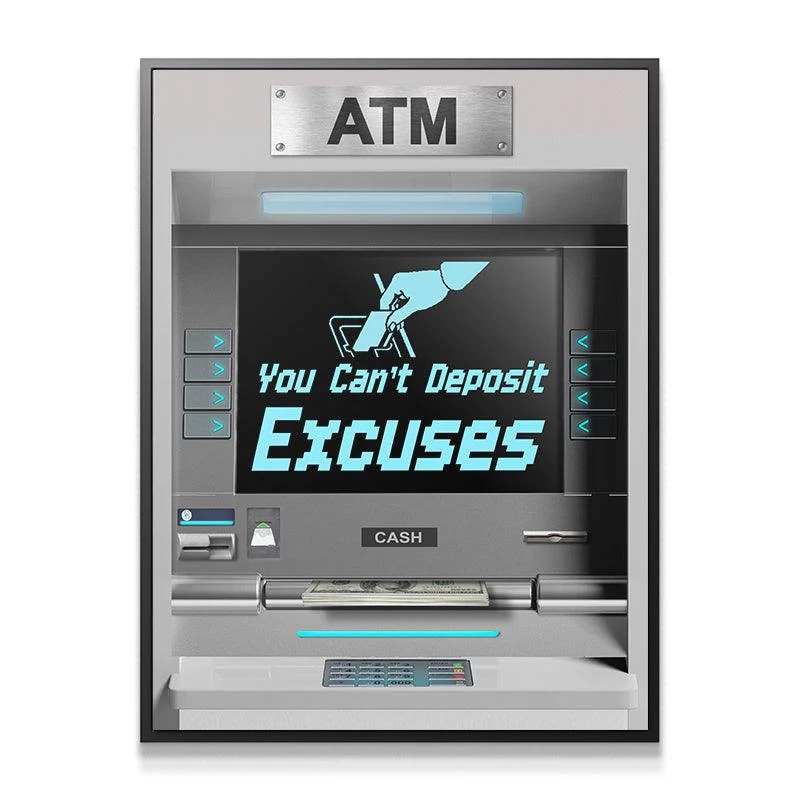 You Can't Deposit Excuses ATM - Image 5